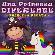Una Princesa Diferente - Princesa Pirata (Libro infantil ilustrado) (Spanish Edition)