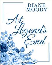 At Legend's End (The Teacup Novellas Book 4) At Legend's End (The Teacup Novellas Book 4)