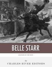 Legends of the West: The Life and Legacy of Belle Starr