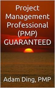Project Management Professional (PMP) GUARANTEED (New PMP Exam Cram Book 14)