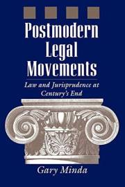 Postmodern Legal Movements: Law and Jurisprudence At Century's End