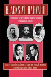 Blacks at Harvard: A Documentary History of African-American Experience At Harvard and Radcliffe Blacks at Harvard: A Documentary History of African-American Experience At Harvard and Radcliffe