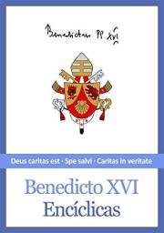 Encíclicas de Benedicto XVI (Spanish Edition)