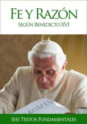 Fe y razón según Benedicto XVI (Spanish Edition)