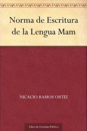 Norma de Escritura de la Lengua Mam (Spanish Edition)