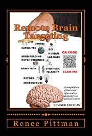 Remote Brain Targeting: Evolution of Mind Control in USA - A Compilation of Historical Information Derived from Various Sourc