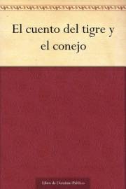 El cuento del tigre y el conejo (Spanish Edition)