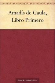 Amadís de Gaula, Libro Primero (Spanish Edition)