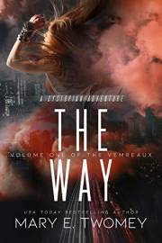 The Way: A Dystopian Adventure (Volumes of the Vemreaux Book 1)