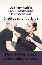 Wommack's Self-Defense for Women: 3 Seconds to Live Wommack's Self-Defense for Women: 3 Seconds to Live