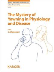 The Mystery of Yawning in Physiology and Disease (Frontiers of Neurology and Neuroscience Book 28)