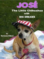 José: The Little Chihuahua with BIG Dreams