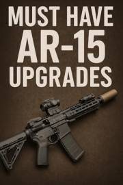 Must Have AR-15 Upgrades