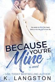 Because You're Mine: A Small Town Romance (Mine Series Book 1)