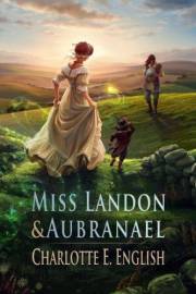 Miss Landon and Aubranael: Magic and Romance in Regency England (Tales of Aylfenhame Book 1)