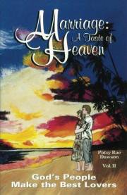 Marriage: A Taste of Heaven, Vol II: God's People Make the Best Lovers (Marriage: A Taste of Heaven Class Series)