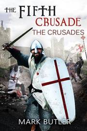 The Fifth Crusade (The Crusades Book 2)