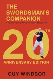 The Swordsman's Companion: A modern training manual for Medieval Longsword, 20th Anniversary Edition