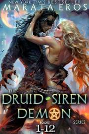 Druid • Siren • Demon: The Complete Series (Books 1–12): ????Deluxe Edition—Ultra-Dark Fantasy Romance • Savage Vampire Claimin