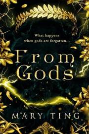 From Gods: What happens when gods are forgotten? (Descendant Prophecies Book 1)