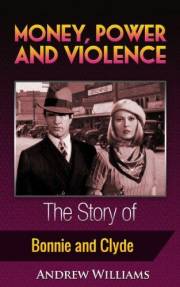 Money, Power and Violence: The Story of Bonnie and Clyde