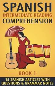 Spanish Intermediate Reading Comprehension - Book 1