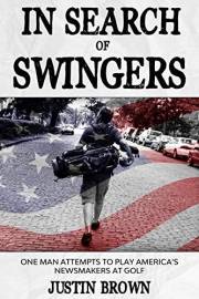 In Search of Swingers: All he wanted was a game of golf, what he got was a life-changing experience from welcoming folk acros In Search of Swingers: All he wanted was a game of golf, what he got was a life-changing experience from welcoming folk acros