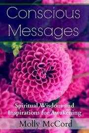 Conscious Messages: Spiritual Wisdom and Inspirations For Awakening