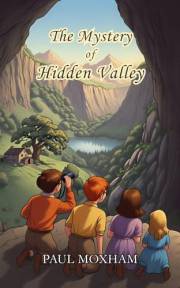 The Mystery of Hidden Valley (FREE KIDS MIDDLE GRADE MYSTERY ADVENTURE ACTION BOOK FOR CHILDREN AGES 5-15) (The Mystery Serie