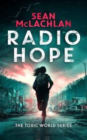 Radio Hope (Toxic World Book 1)