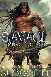 The Savage Protector: ????Top-10 Historical Fantasy Bestselling Series – A Sci-Fi Gothic Historical Romance – Post-Apocalyptic