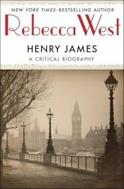 Henry James: A Critical Biography