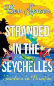 Stranded in the Seychelles: teachers in paradise (A Bev and Carol adventure Book 4)