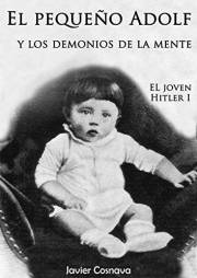 EL JOVEN HITLER: EL PEQUEÑO ADOLF Y LOS DEMONIOS DE LA MENTE (Spanish Edition)