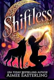 Shiftless: A Fantastical Werewolf Adventure (Wolf Rampant Book 1)
