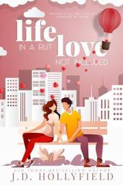 Life in a Rut, Love not Included (Love Not Included series Book 1)
