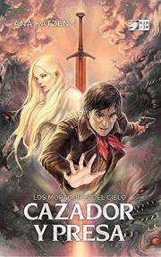 Cazador y presa: Novela de fantasía juvenil (Los moradores del cielo nº 1) (Spanish Edition)