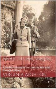 About the Jam, Darling: A Soldier's thoughts on Love and War told through Letters