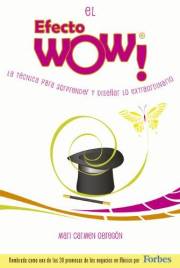 El Efecto WOW®: La técnica para sorprender y diseñar lo extraordinario. (Spanish Edition)