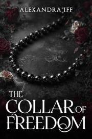 The Collar of Freedom: Enemies to Lovers, BDSM, Workplace Billionaire Romance (The Collar of Freedom, Book 1)