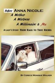Before Anna Nicole: A Mother, A Mistress, A Millionaire & Me: A Lady's Story from Rags to True Riches