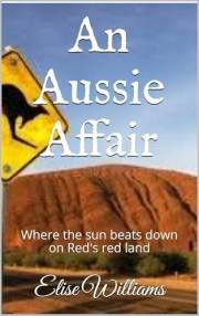 An Aussie Affair: - where the sun beats down on Red's red land (Where Rom-com meets Travel guide)