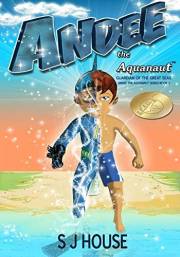 Andee The Aquanaut: Guardian of the Great Seas; Series 1: Andee the Aquanaut: Guardian of the Great Seas A Thrilling Middle-G