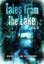 Tales from The Lake Vol.1 (The Tales from The Lake series of Horror Anthologies)