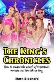 The King's Chronicles: how to escape the wrath of American women and live like a king
