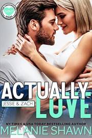 Actually Love - Jessie & Zach (Crossroads, Book 7)