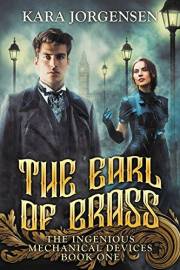 The Earl of Brass (The Ingenious Mechanical Devices Book 1)
