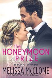 The Honeymoon Prize: A Marriage of Convenience Sweet Romance (Ever After Book 1)