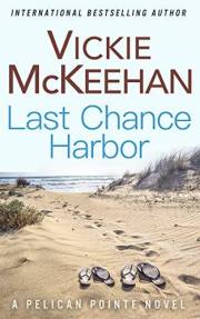 Last Chance Harbor (A Pelican Pointe Novel Book 6)