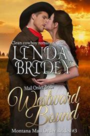 Mail Order Bride - Westward Bound: Historical Cowboy Romance (Montana Mail Order Brides Book 3)